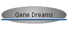 Gene Dreams