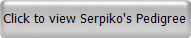 Click to view Serpiko's Pedigree